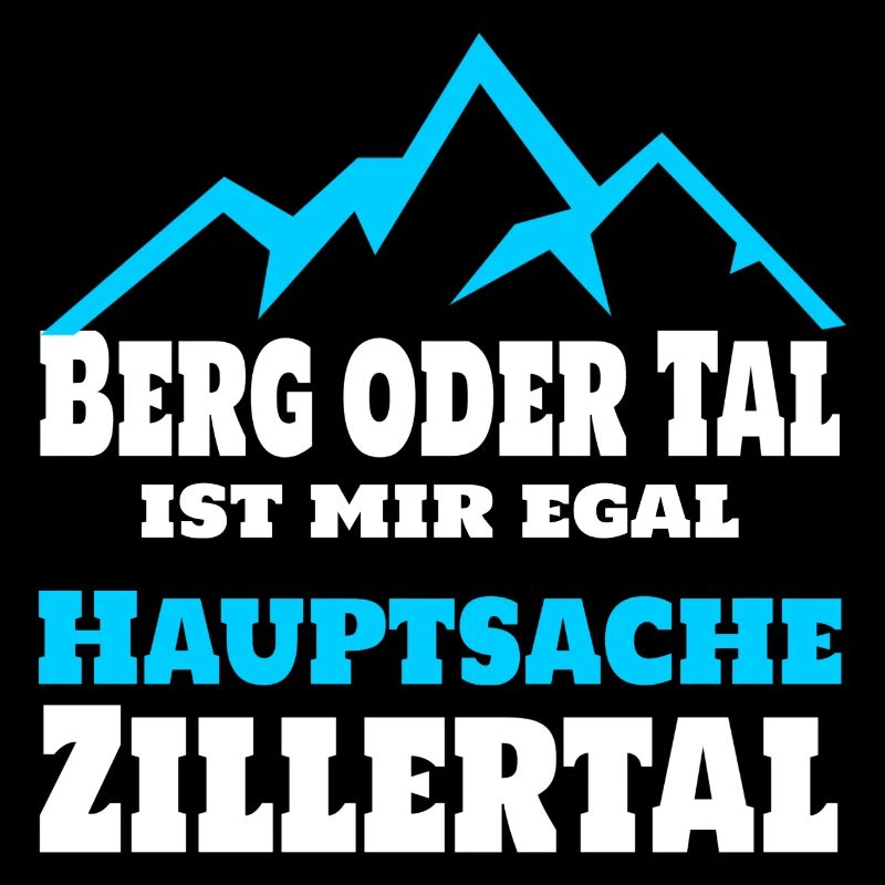 Berg oder Tal ist mir egal, hauptsache Zillertal