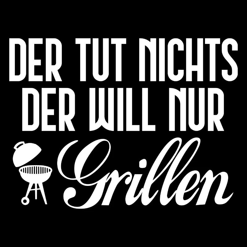 Der tut nichts. Der will nur grillen. [white]