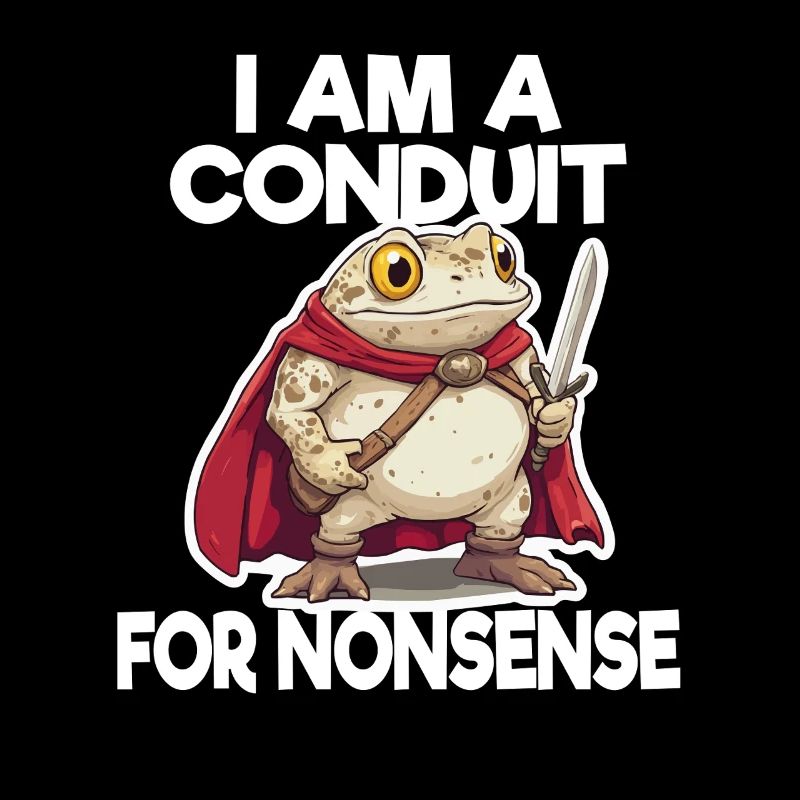 I'm A Channel For Nonsense Frog Illustration