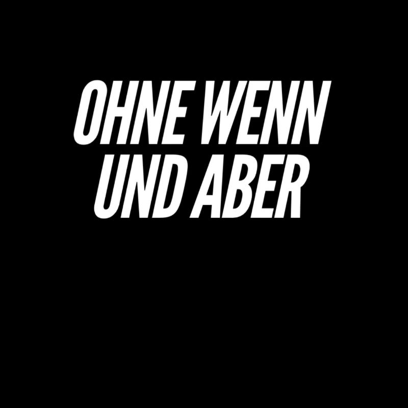 weder wenn noch aber