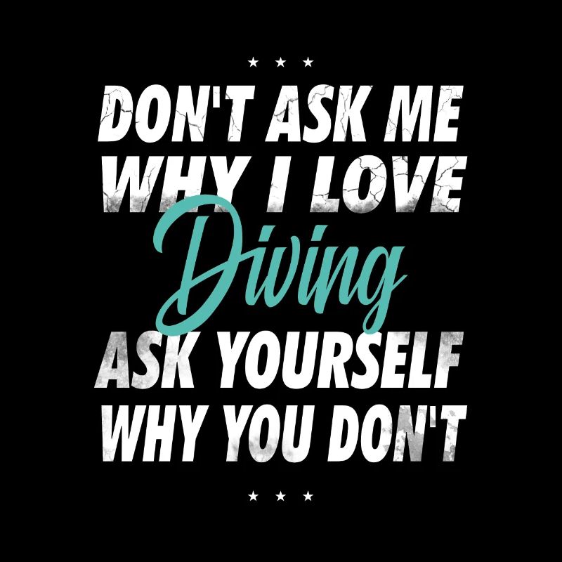 Don't ask me why I love diving