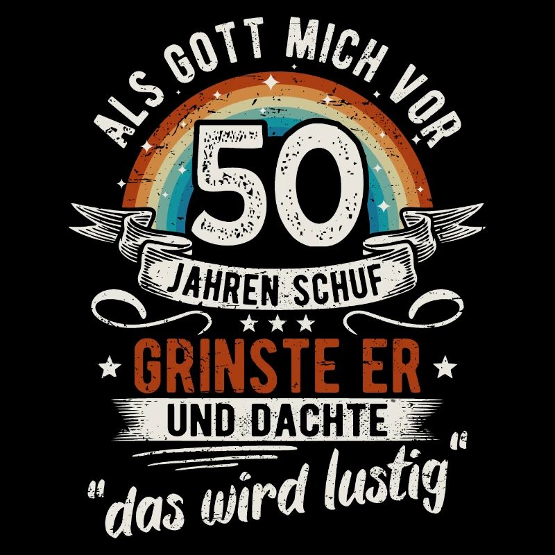 50. Geburtstag als Gott mich vor 50 Jahren schuf
