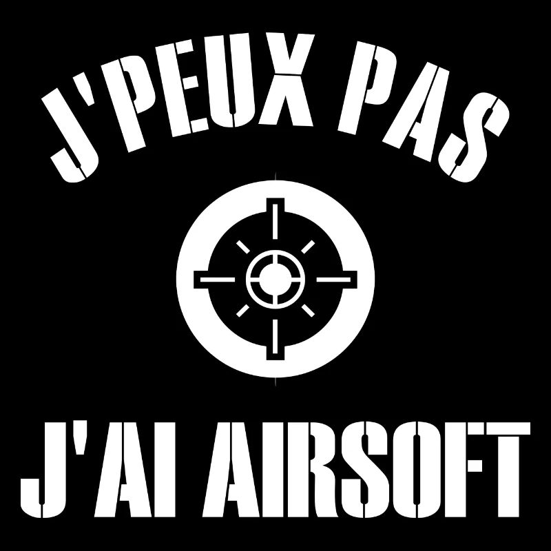 Je Peux Pas J'Ai Airsoft Humour Airsofteur
