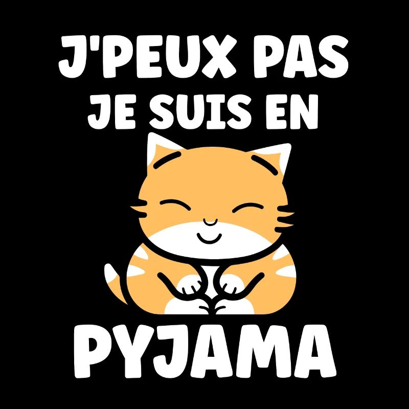 Je peux pas je suis en pyjama