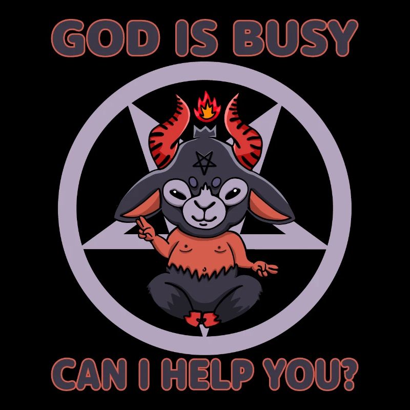 Gott ist beschäftigt Kann ich dir helfen Baphomet