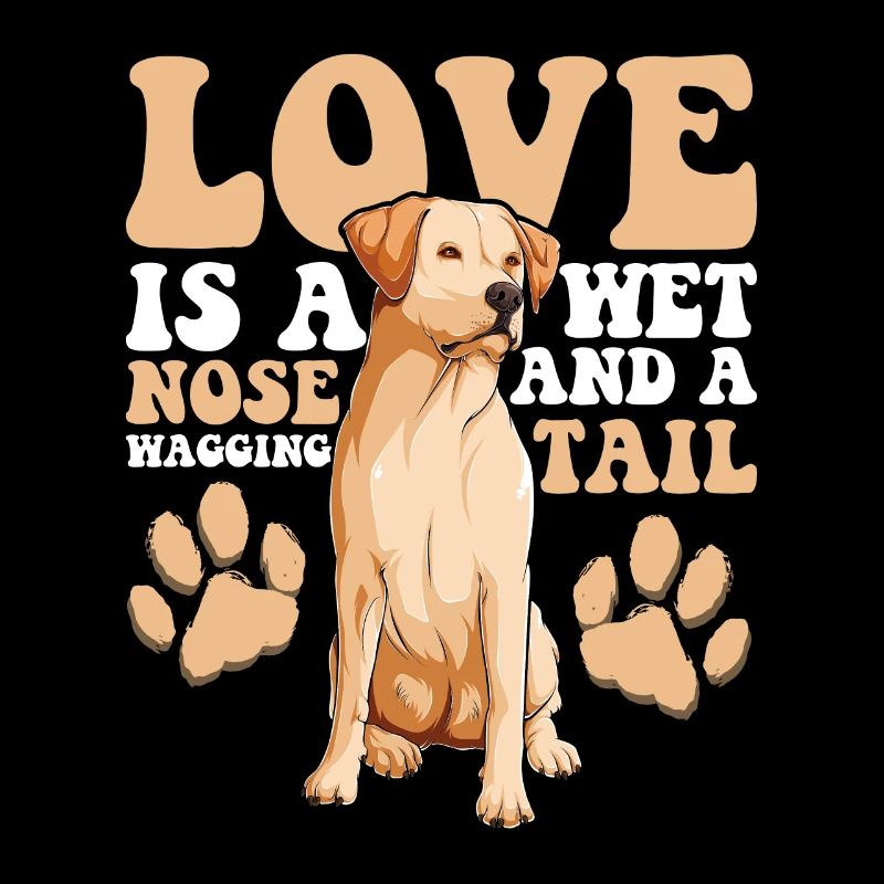 Labrador Retriever Love Is Wet Nose Wagging Tail