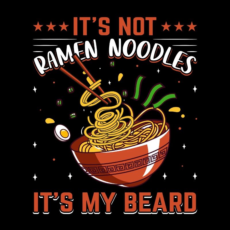 It's not ramen noodles, it's my beard