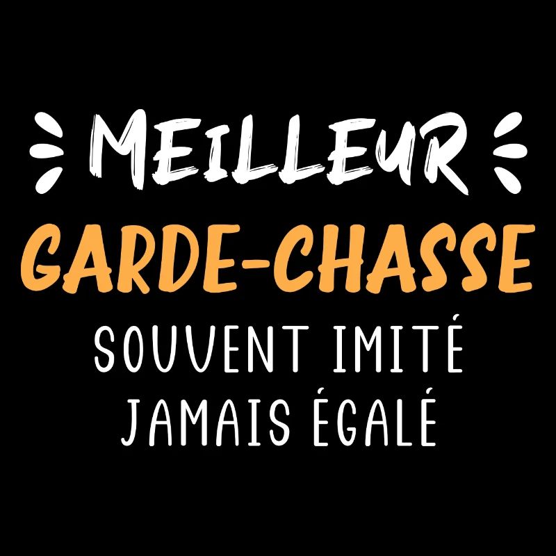 Souvent imité jamais égalé meilleur Garde chasse