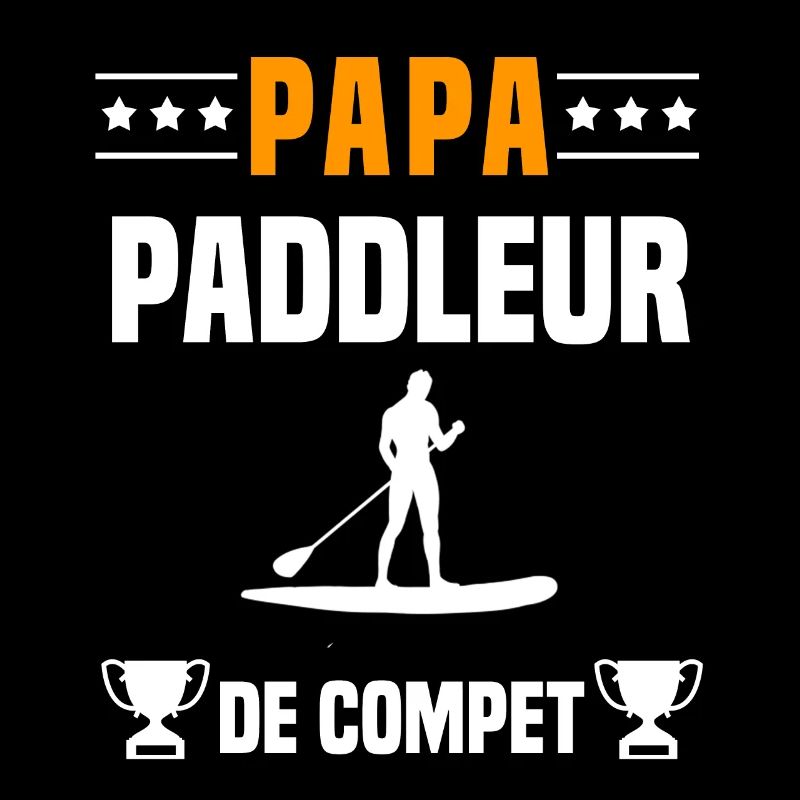 papa paddleur de compet père cadeau papa paddle