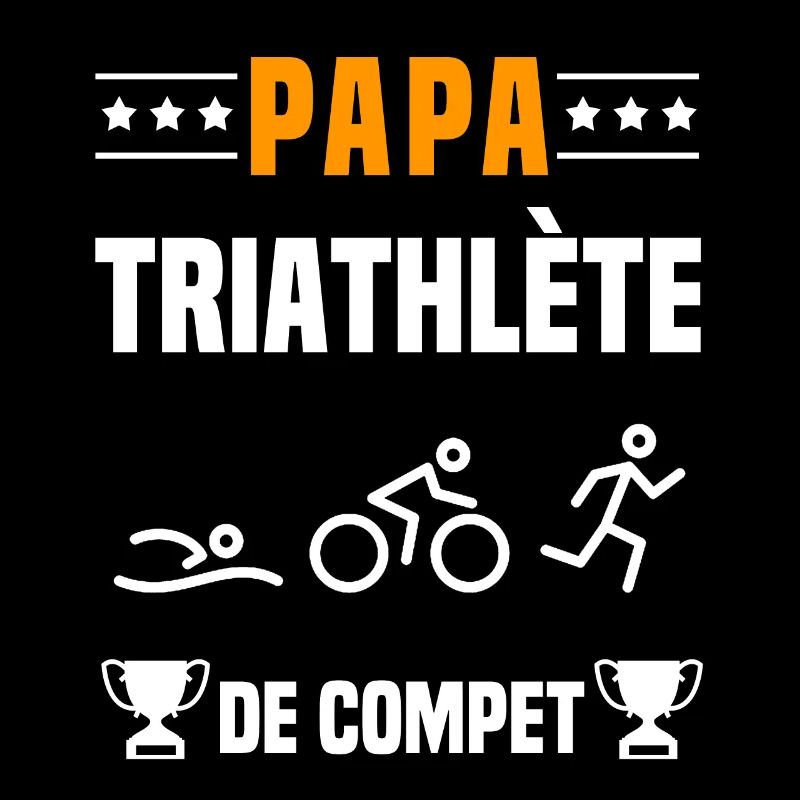 papa triathlète de compet cadeau papa triathlon