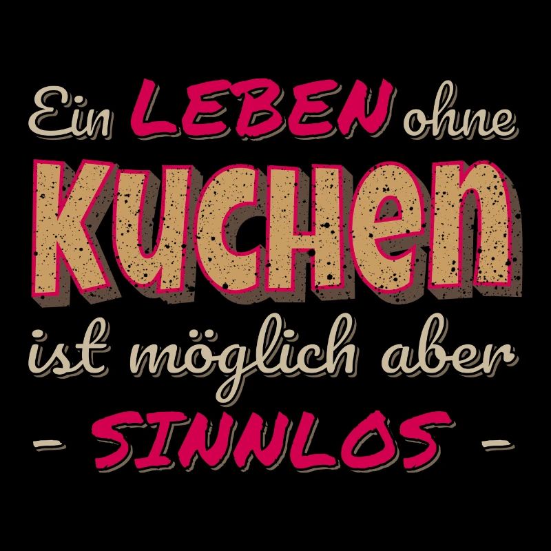 Ein Leben ohne Kuchen ist sinnlos Geschenk