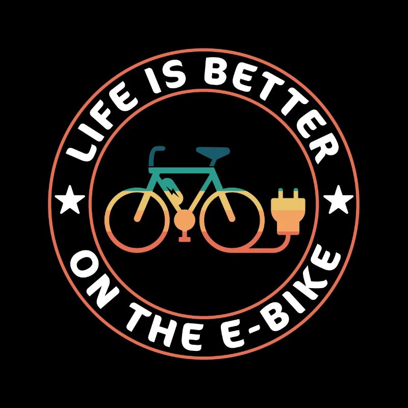Life is better on the Ebike Ebiker Gift