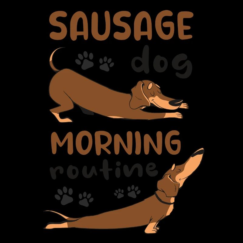 Sausage Dog morning routine funny gift