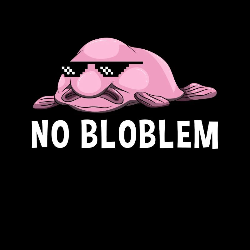 No Bloblem Blobfisch Funny deep sea fish