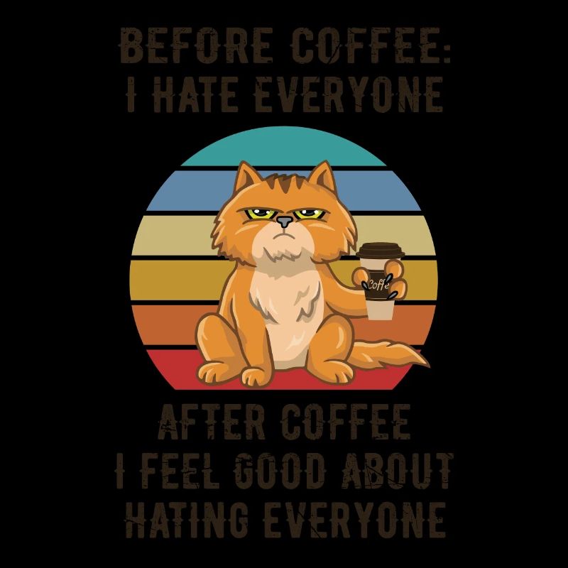 Before Coffee, I hate everyone.