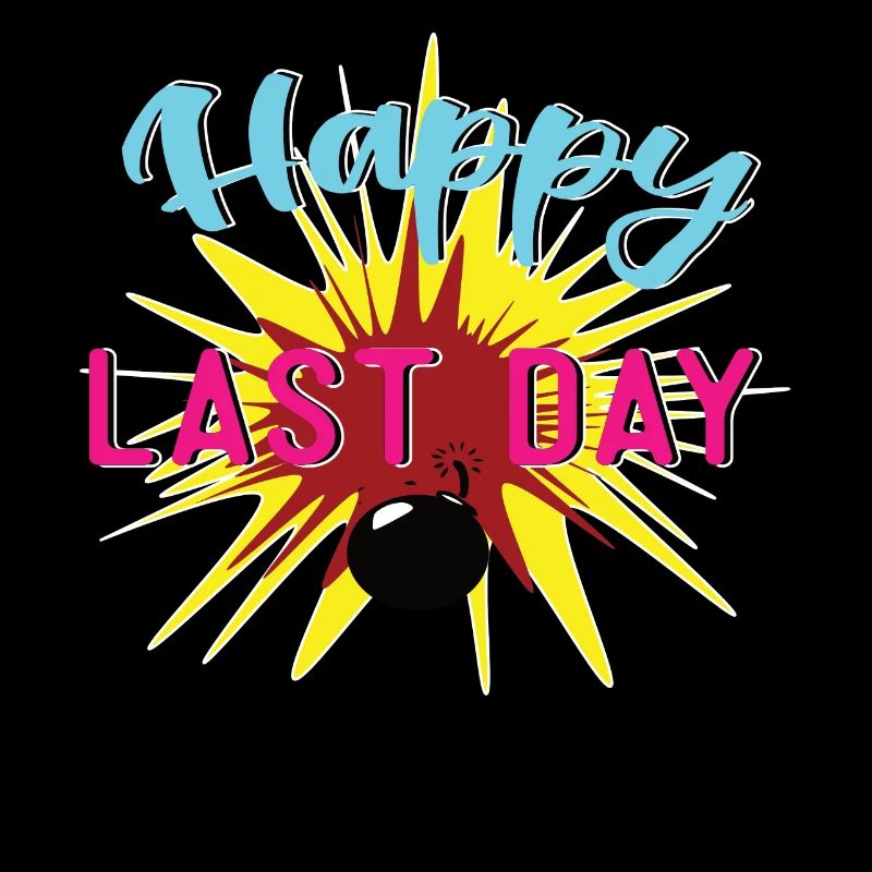 Happy last day mit Bombe