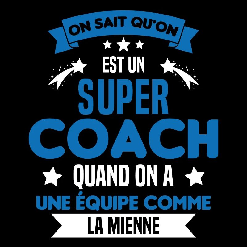 On Sait Qu'on Est Un Super Coach
