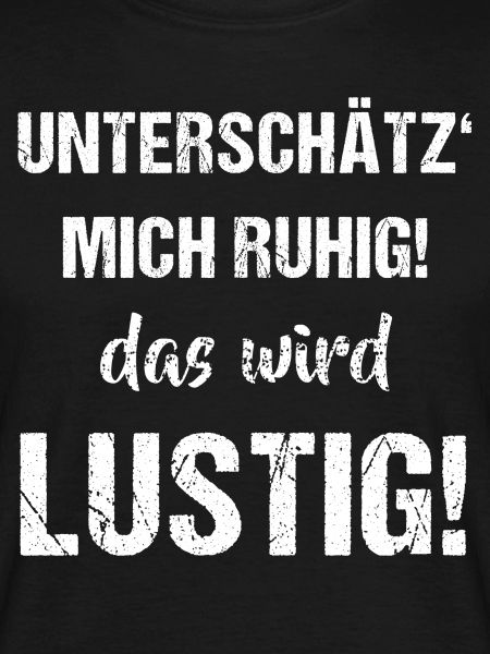 Unterschätz' Mich Ruhig - hell