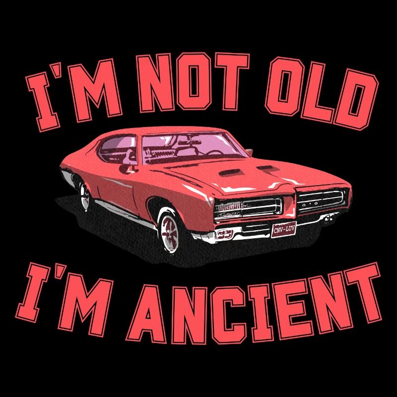 Old Age Saying I'm Not Old I'm Ancient Funny