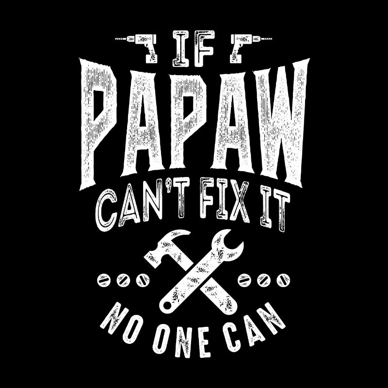 Papaw Can't Fix It