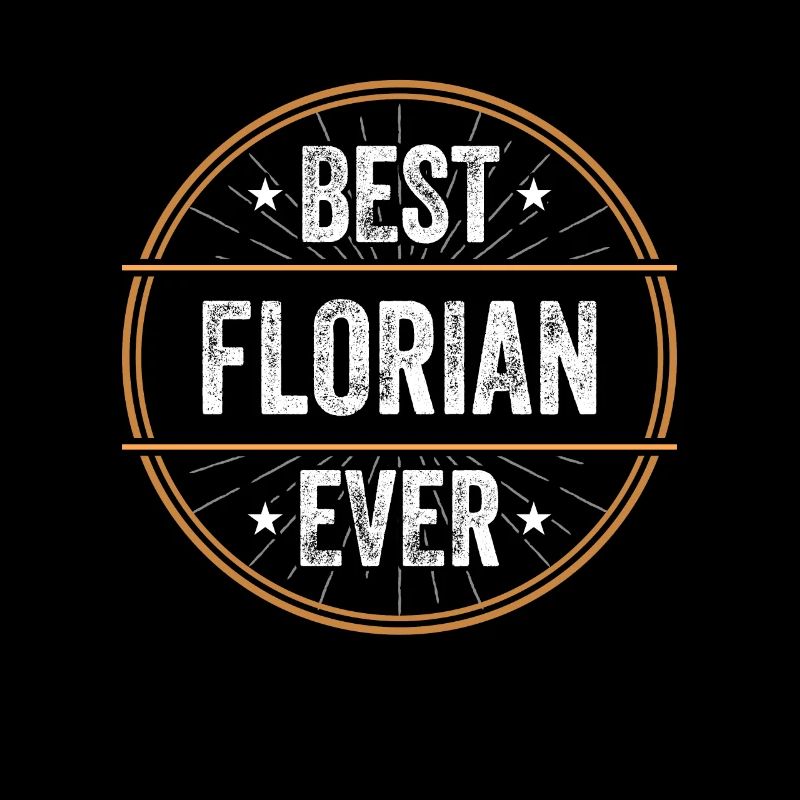 Best Florian Ever Vorname Name Geschenk