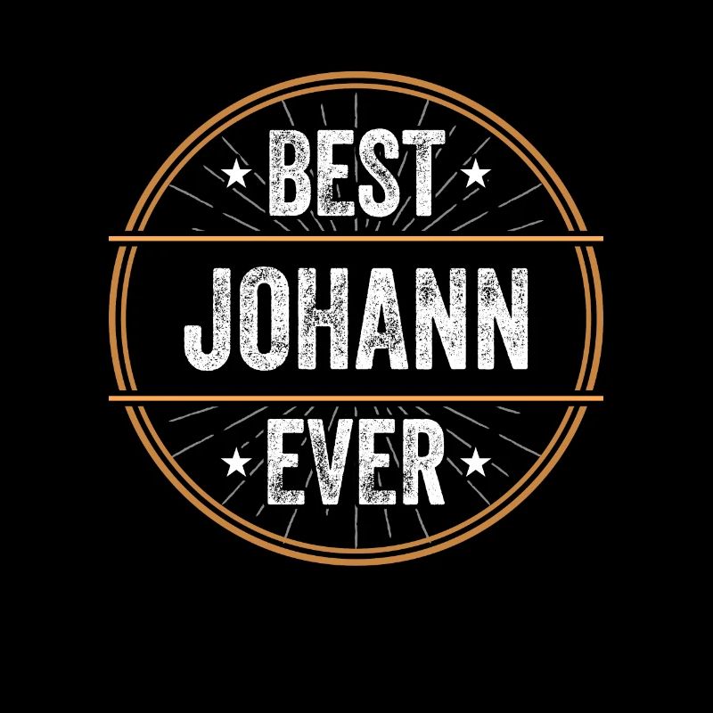 Best Johann Ever First Name Name Gift