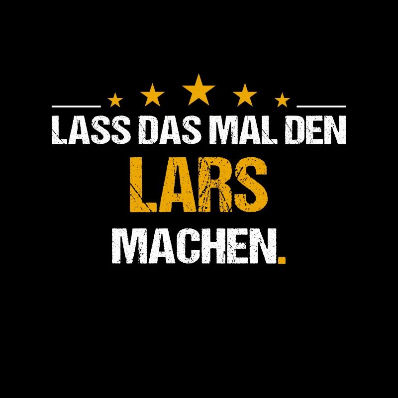 Lass das mal den Lars machen Name
