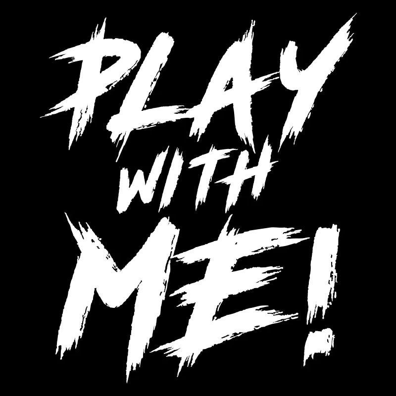 Play With Me!