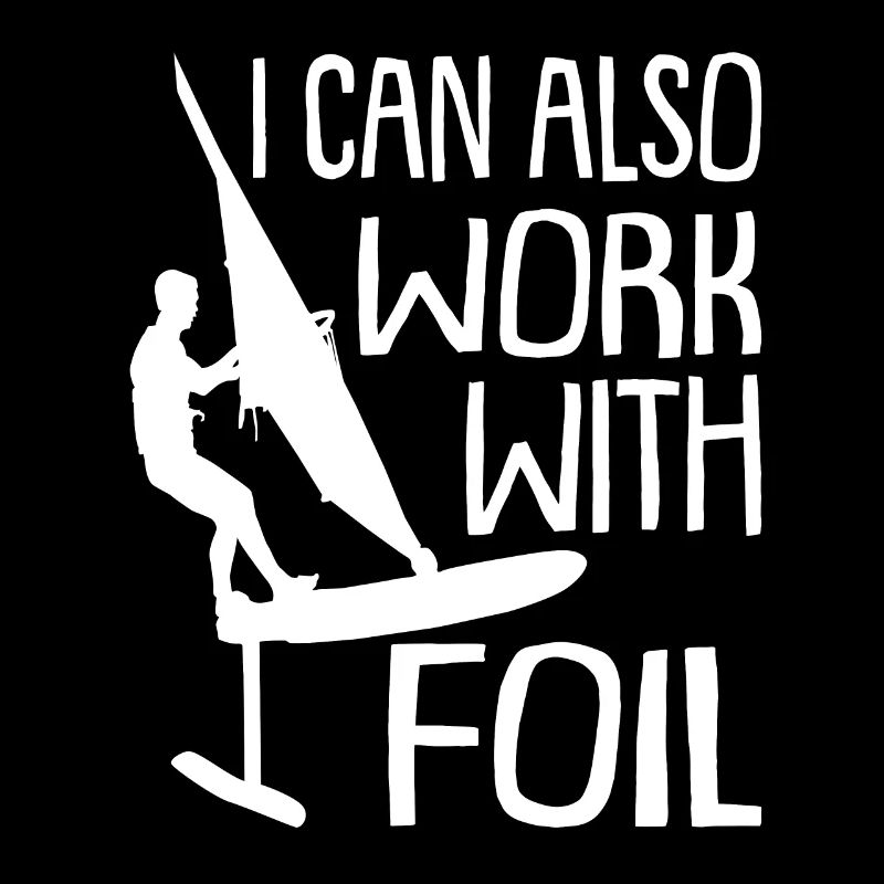 I can also windsurf with Foil Foil