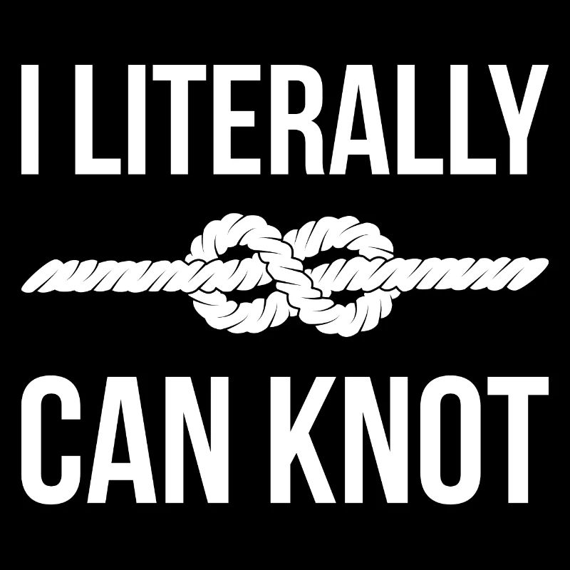 I Literally Can Knot I