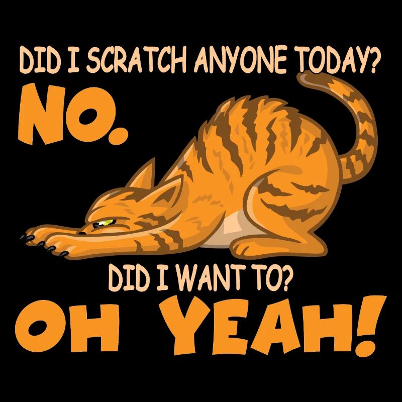Sarcastic Funny Cat Scratched Today Cat
