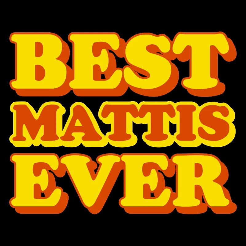Mattis First Name, Funny Gift