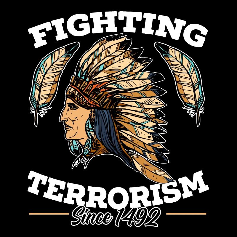 Terrorismusbekämpfung seit 1492 Indianer