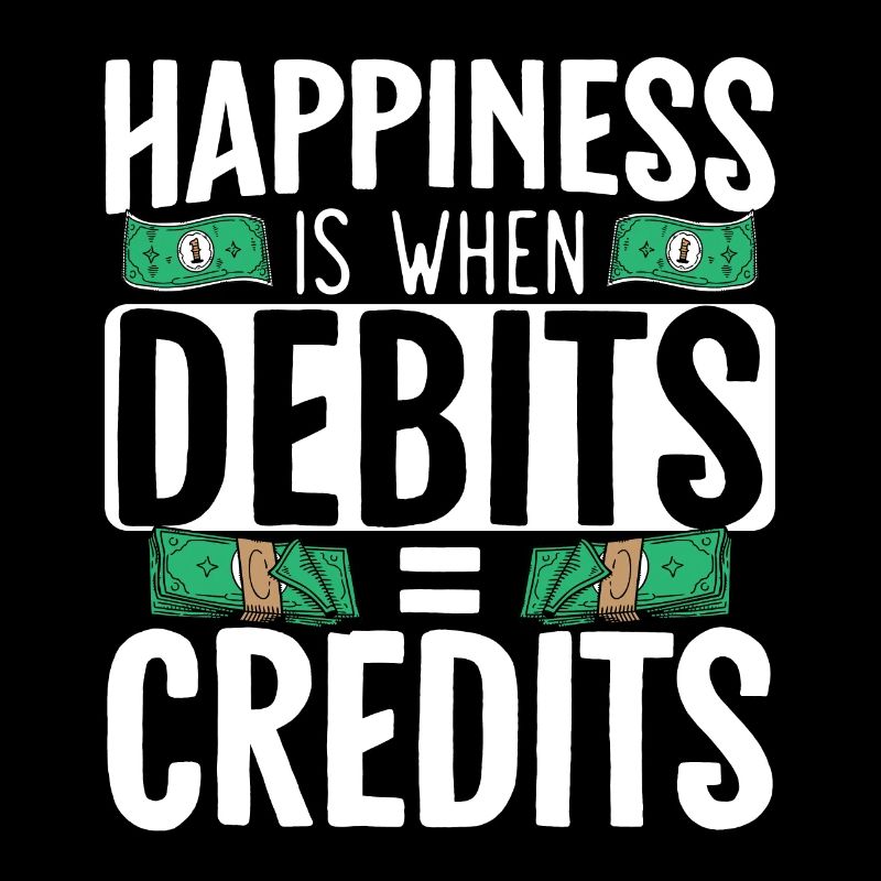 Happiness Is When Debits Is Equal To Credits