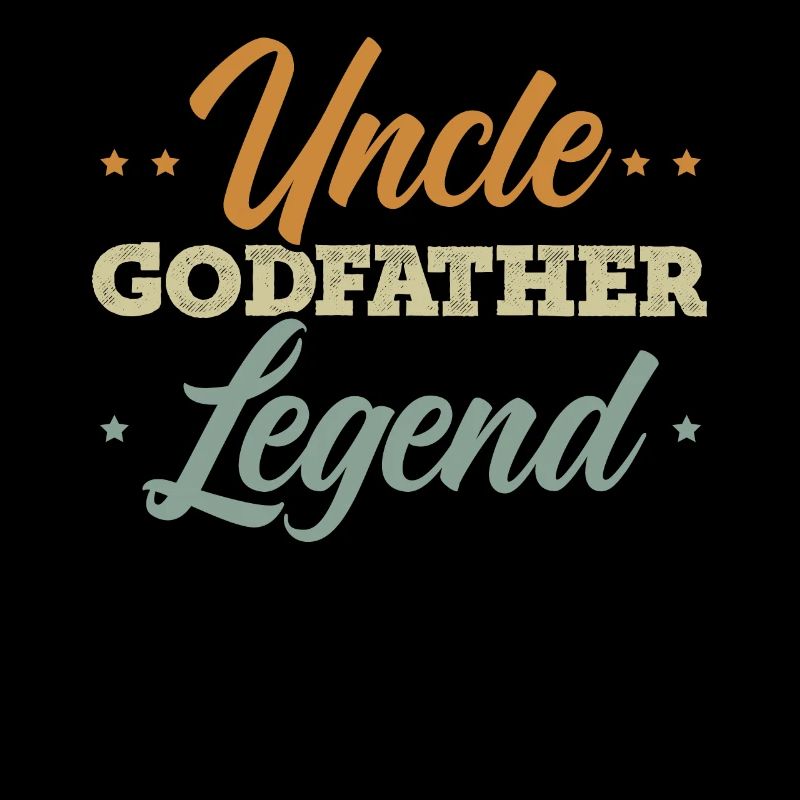 Uncle Godfather Legend Proud Uncle Best Uncle Ever
