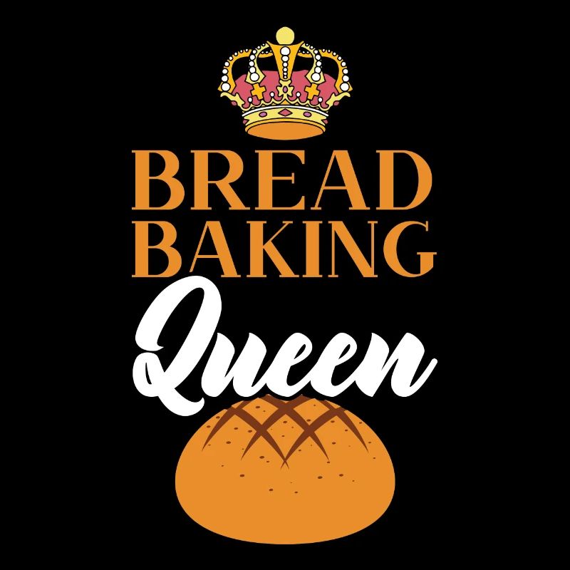 Bread Making Queen Baking Baker Bake Bakery Bread