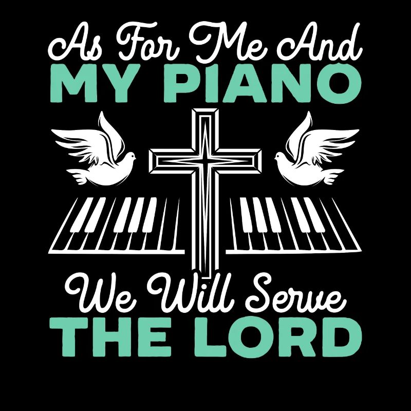 Quant à moi et à mon piano, nous servirons le Seigneur
