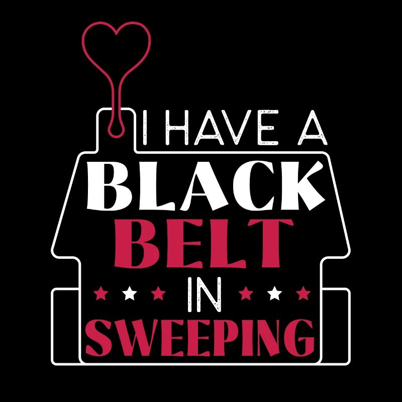 I Have A Black Belt In Sweeping Chimney Sweeper