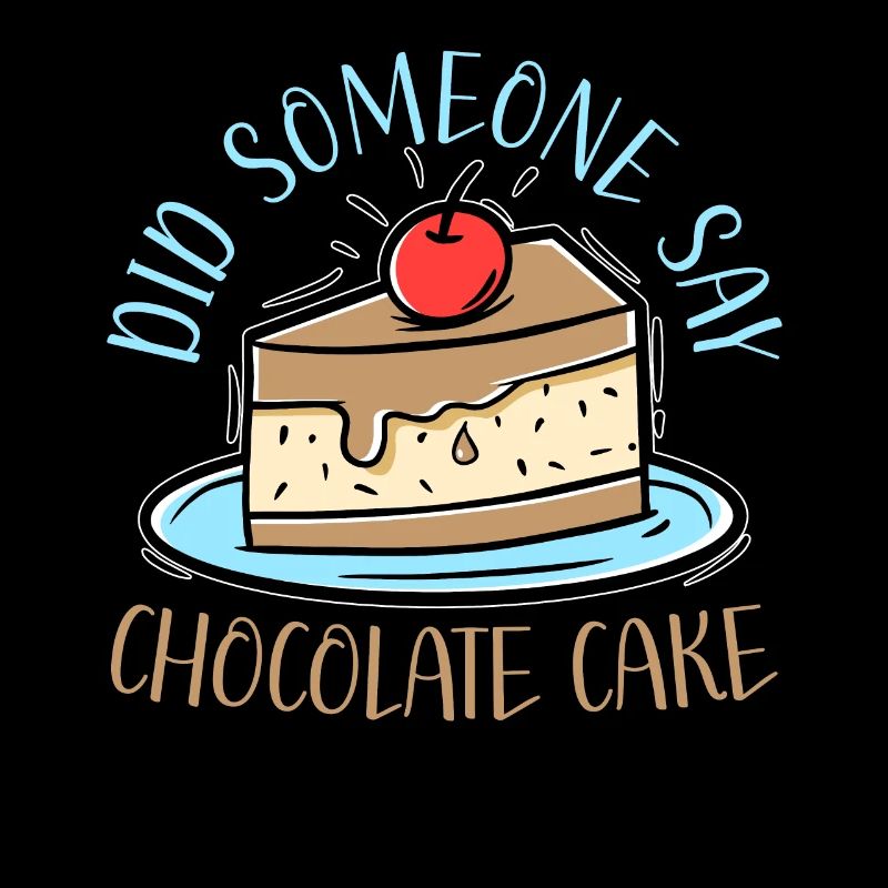 Did Someone Say Chocolate Cake Baker Choco Flavor
