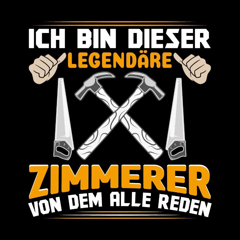 Zimmermann Ich bin der legendäre Zimmerer