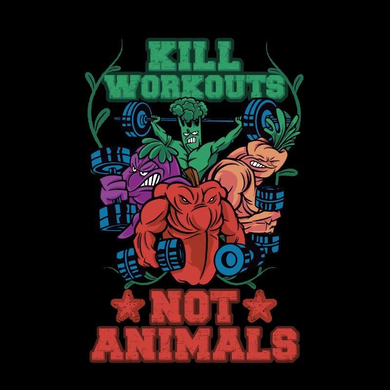 Kill Workouts Not Animals Funny Vegan