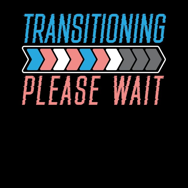 Transitioning Please Wait LGBTQ Pride Transgender