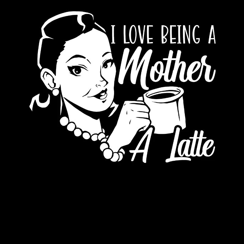 Ich liebe es, eine Mutter zu sein, ein Latte-Koffein-Kaffee