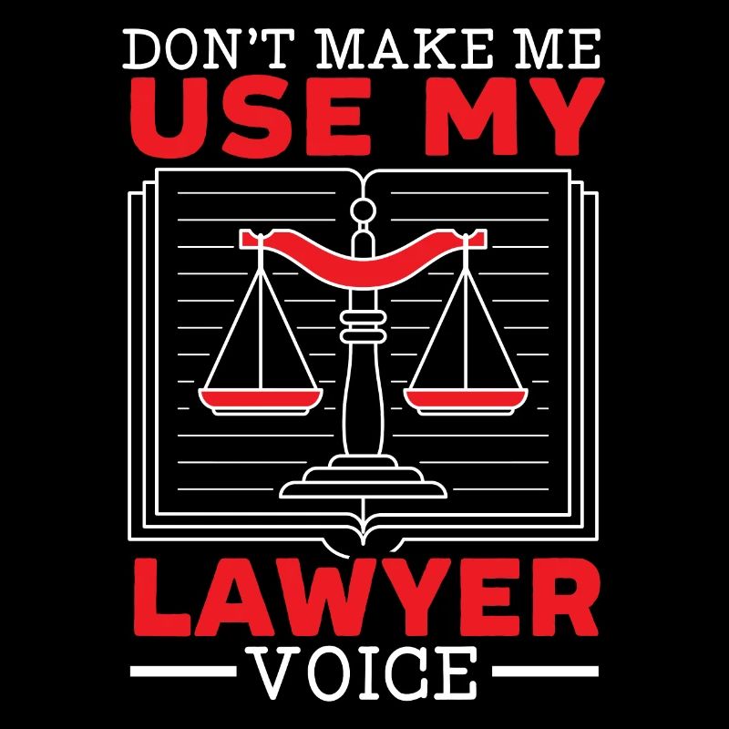 Ne me faites pas utiliser mon avocat Voix Avocat avocat