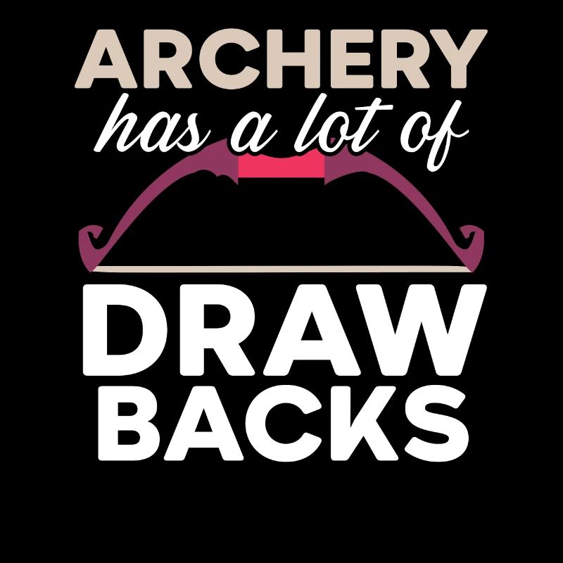 Archery Has A Lot Of Draw Backs Archer Archery