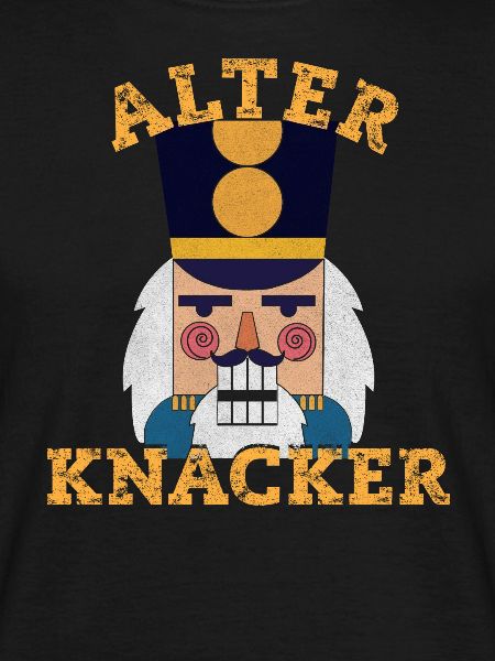 Alter Knacker - Nussknacker Spruch
