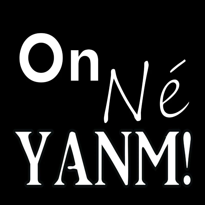 On né yanm!