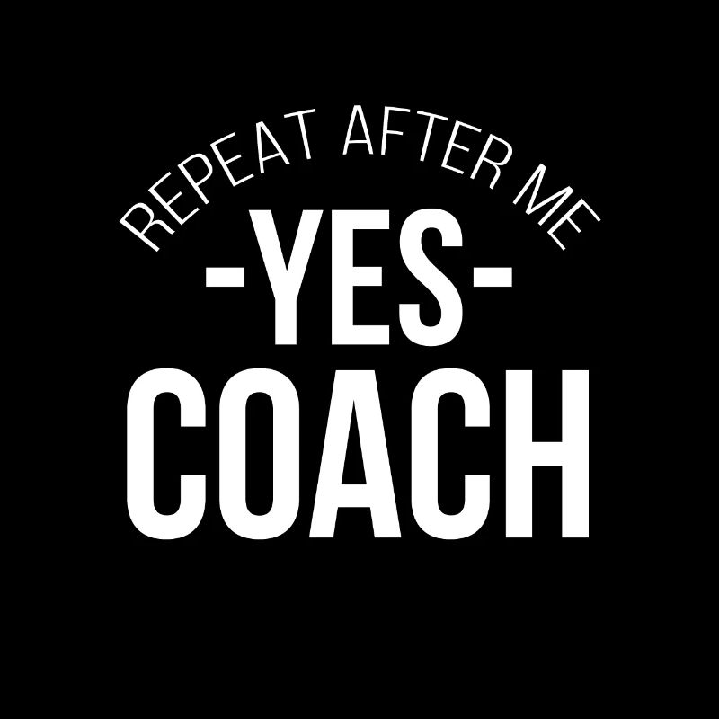 Wiederholen Sie nach mir Ja Coach - Geschenkidee Coaching