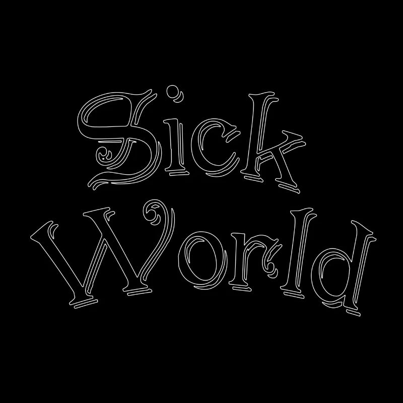 Sick world