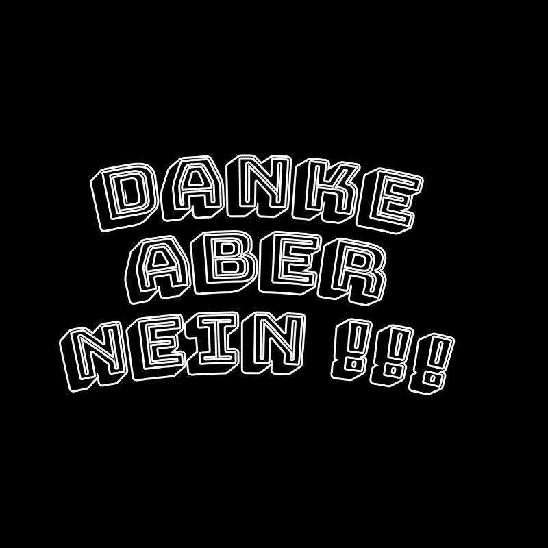 Danke aber nein